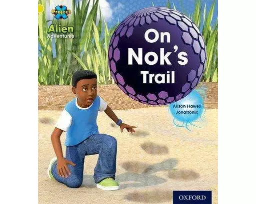 Project X: Alien Adventures: Yellow: On Nok's Trail