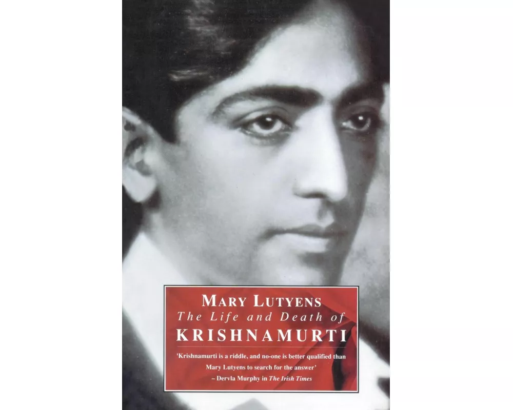 The Life and Death of Krishnamurti