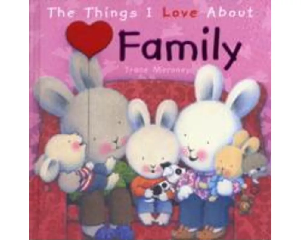 The Things I Love About Family