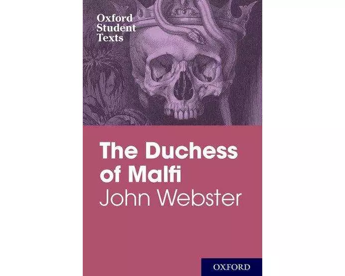 Oxford Student Texts: John Webster: The Duchess of Malfi
