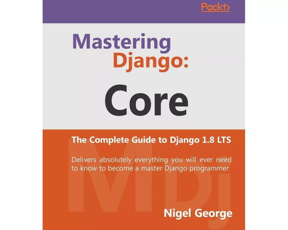 Mastering Django: Core