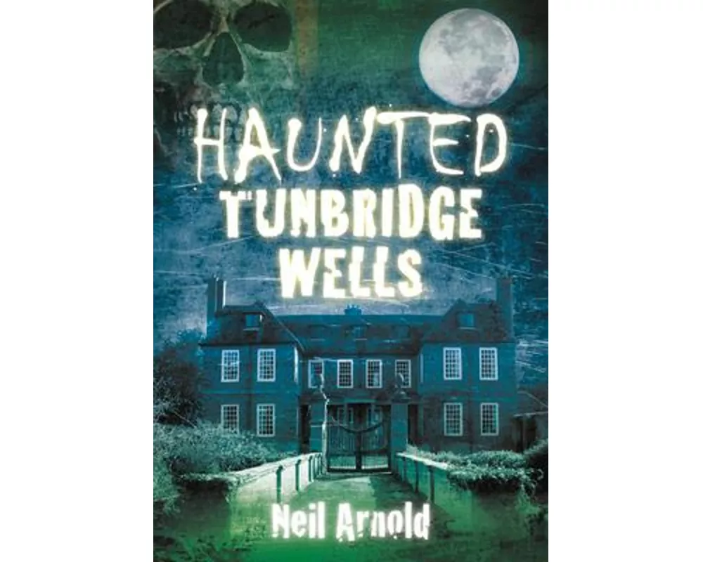 Haunted Tunbridge Wells
