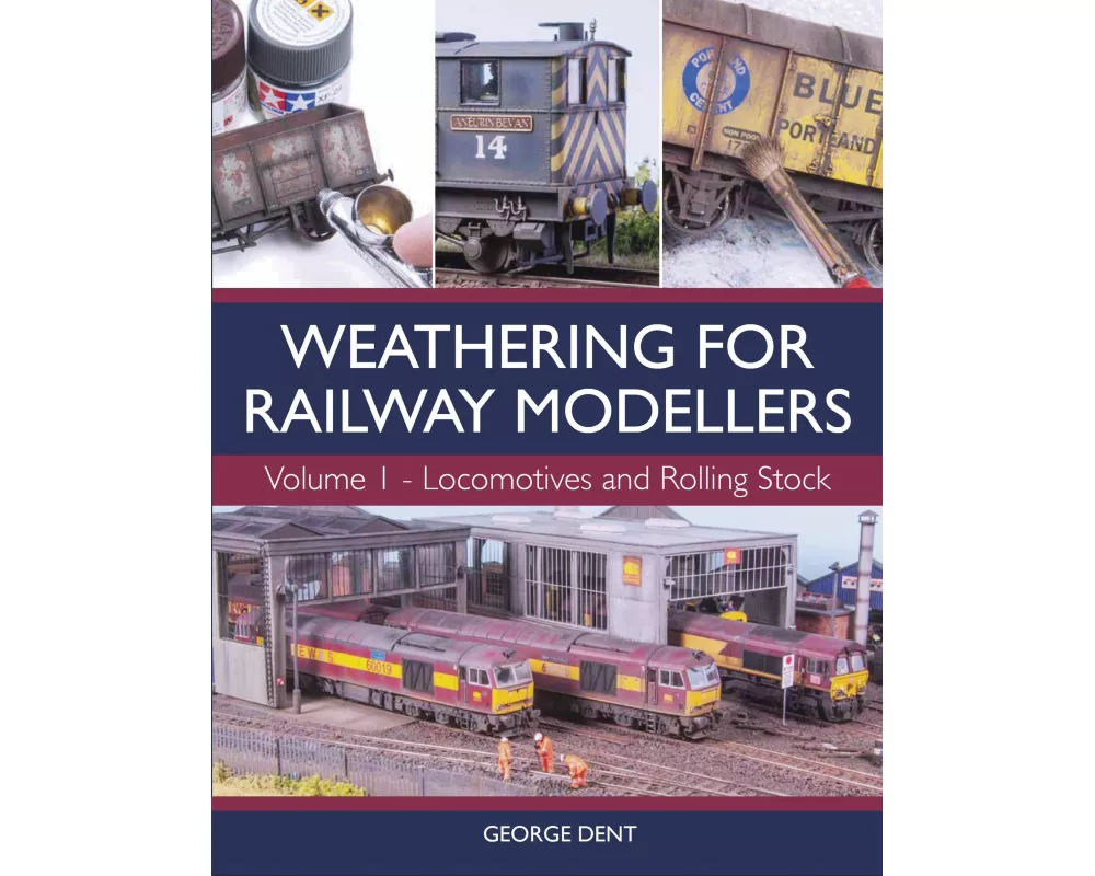 Weathering for Railway Modellers Volume 1