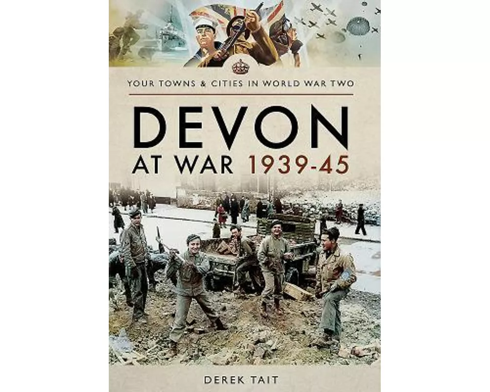 Devon at War 1939 45