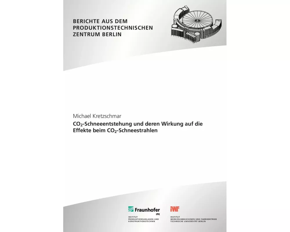 CO2-Schneeentstehung und deren Wirkung auf die Effekte beim CO2-Schneestrahlen