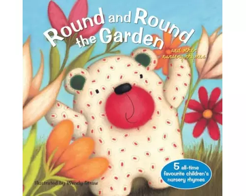 Round and Round the Garden and other nursery rhymes