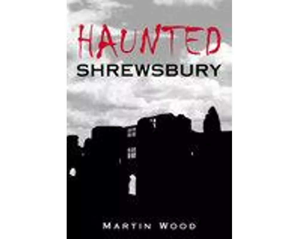Haunted Shrewsbury