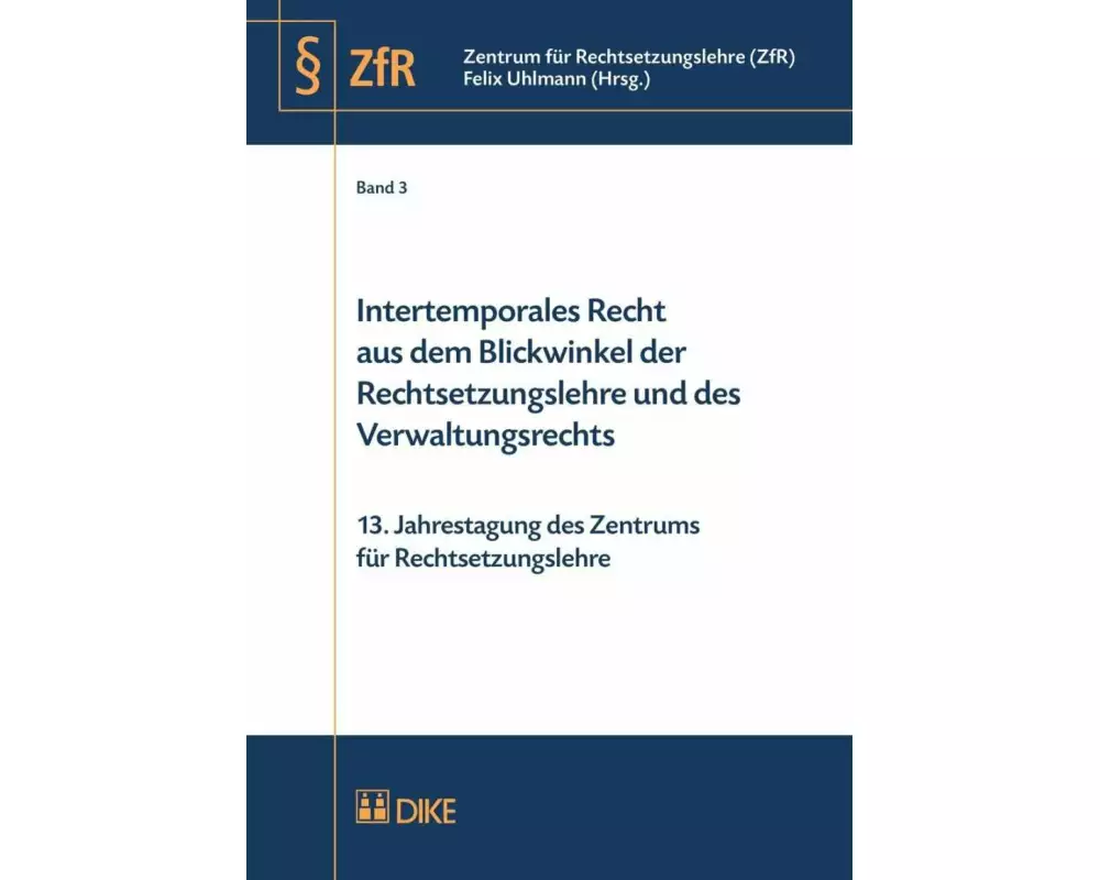Intertemporales Recht aus dem Blickwinkel der Rechtsetzungslehre und des Verwaltungsrechts