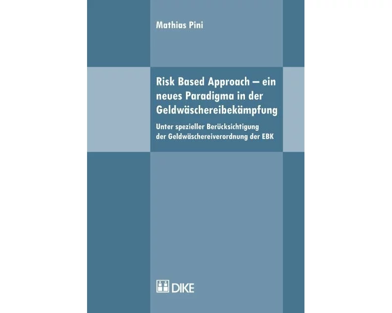 Risk Based Approach – ein neues Paradigma in der Geldwäschereibekämpfung