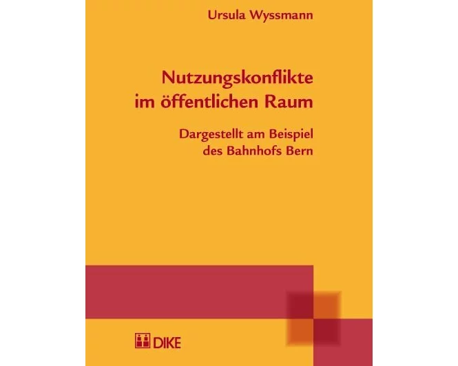 Nutzungskonflikte im öffentlichen Raum. Dargestellt am Beispiel des Bahnhofs Bern