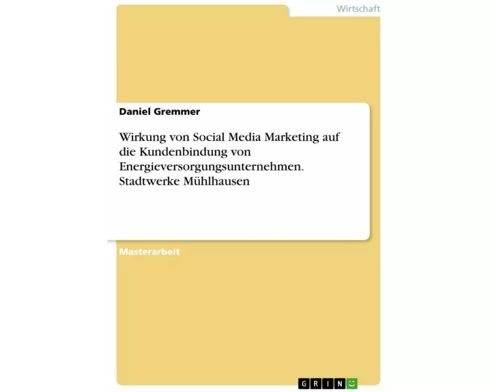 Wirkung von Social Media Marketing auf die Kundenbindung von Energieversorgungsunternehmen. Stadtwerke Mühlhausen
