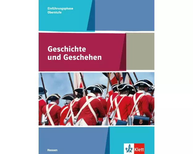 Geschichte und Geschehen. Schülerbuch Einführungsphase. Ausgabe Hessen. Gymnasium ab 2017
