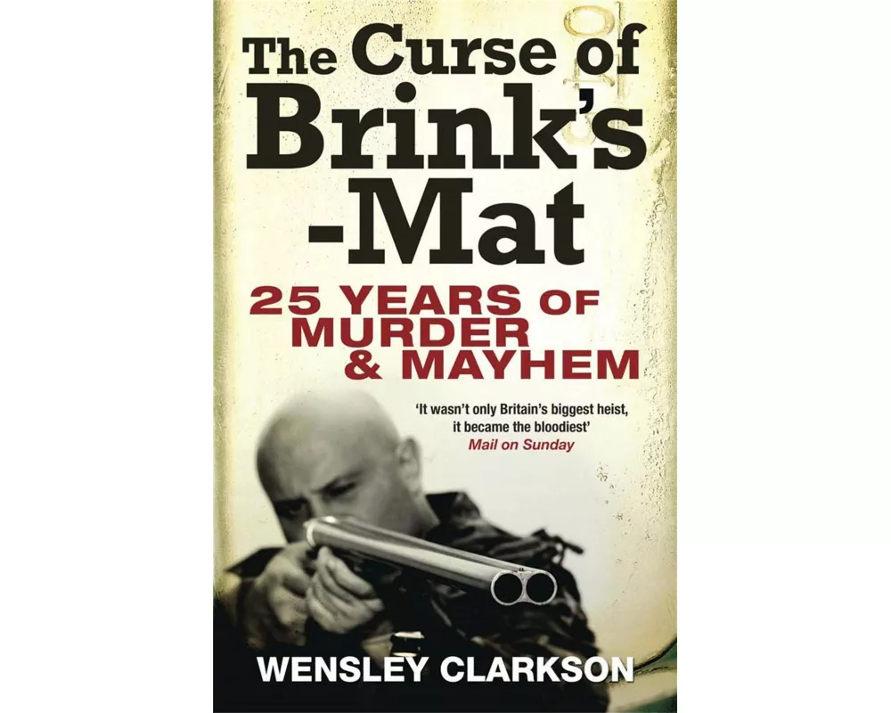 The Curse of Brink's-Mat