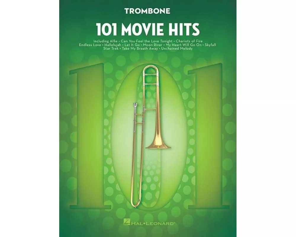 101 Movie Hits Trombone Sheet Music Songbook Instrumental Folio for All Levels Includes My Heart Will Go On, Mission Impossible, Eye of the Tiger, the
