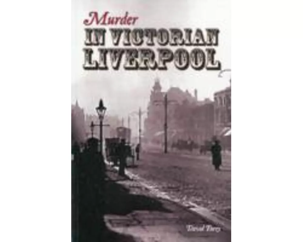 Murder in Victorian Liverpool