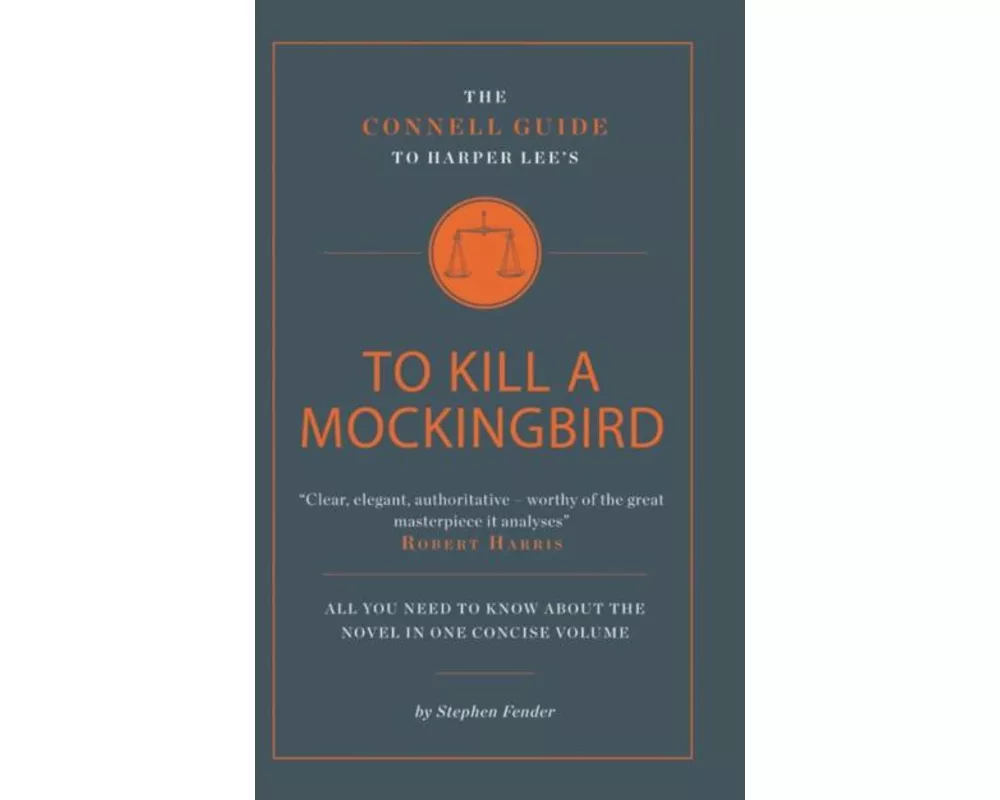 The Connell Guide To Harper Lee's To Kill a Mockingbird