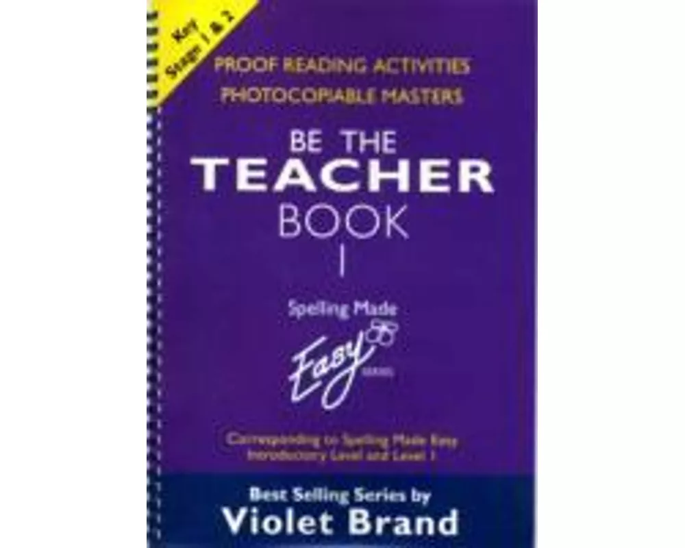 Spelling Made Easy: be the Teacher.Proofreading Activities, Photocopiable Masters