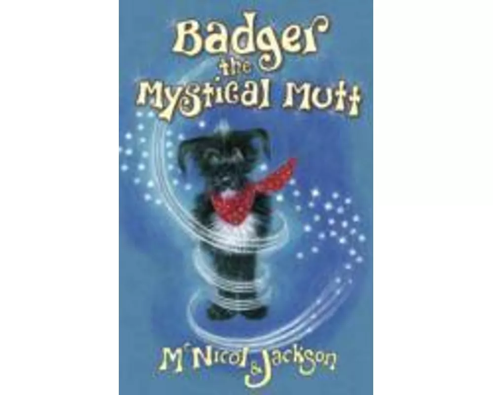 Badger the Mystical Mutt