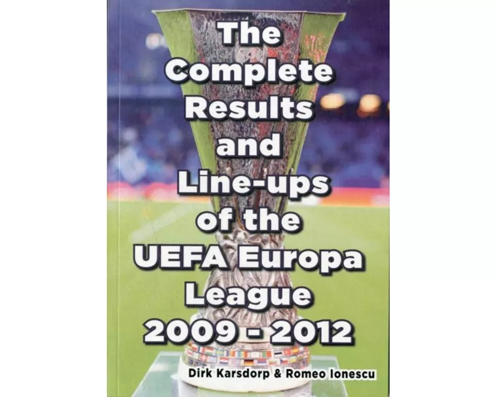 The Complete Results & Line-ups of the UEFA Europa League 2009-2012