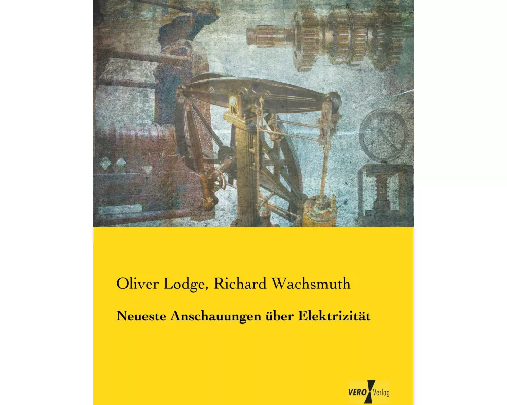 Neueste Anschauungen über Elektrizität
