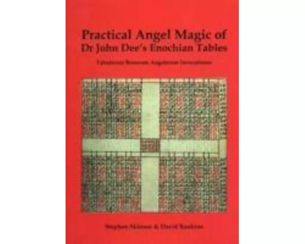 Practical Angel Magic of Dr John Dee's Enochian Tables