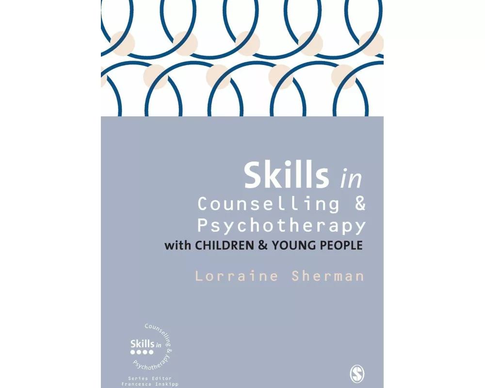 Skills in Counselling and Psychotherapy with Children and Young People