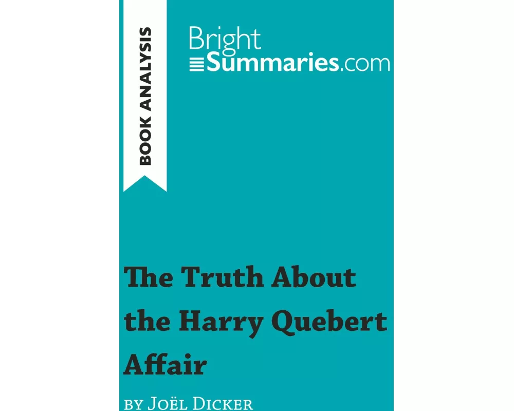 The Truth About the Harry Quebert Affair by Joël Dicker (Book Analysis)