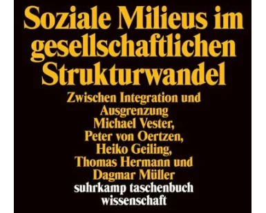 Soziale Milieus im gesellschaftlichen Strukturwandel