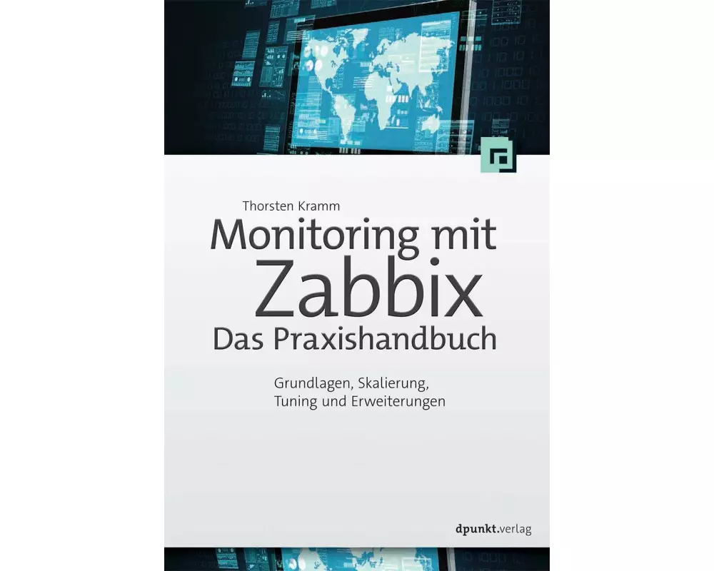 Monitoring mit Zabbix: Das Praxishandbuch