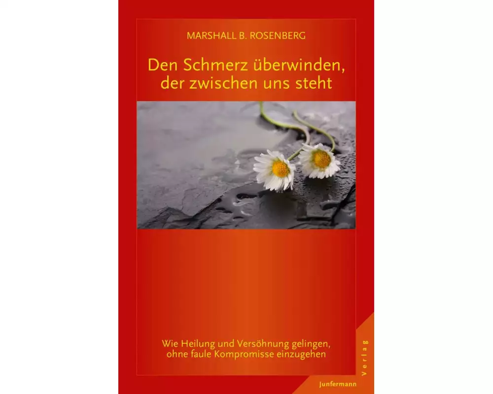 Den Schmerz überwinden, der zwischen uns steht