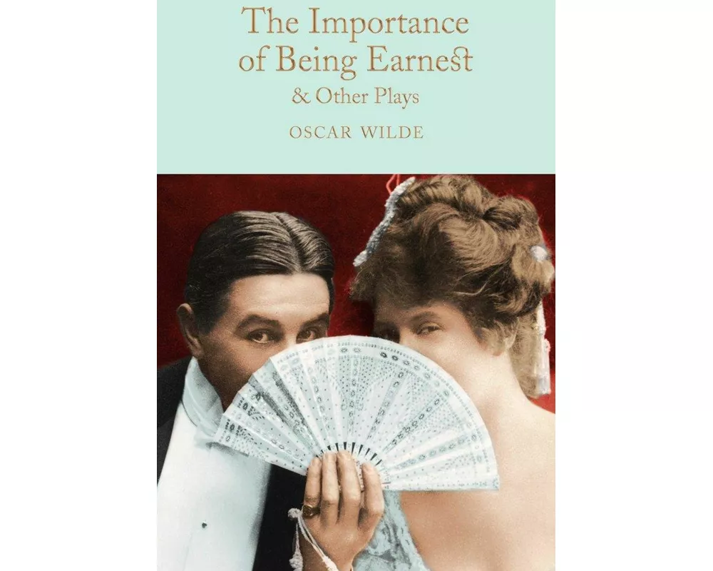 The Importance of Being Earnest & Other Plays