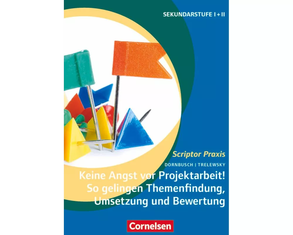 Scriptor Praxis, Keine Angst vor Projektarbeit! So gelingen Themenfindung, Umsetzung und Bewertung, Buch
