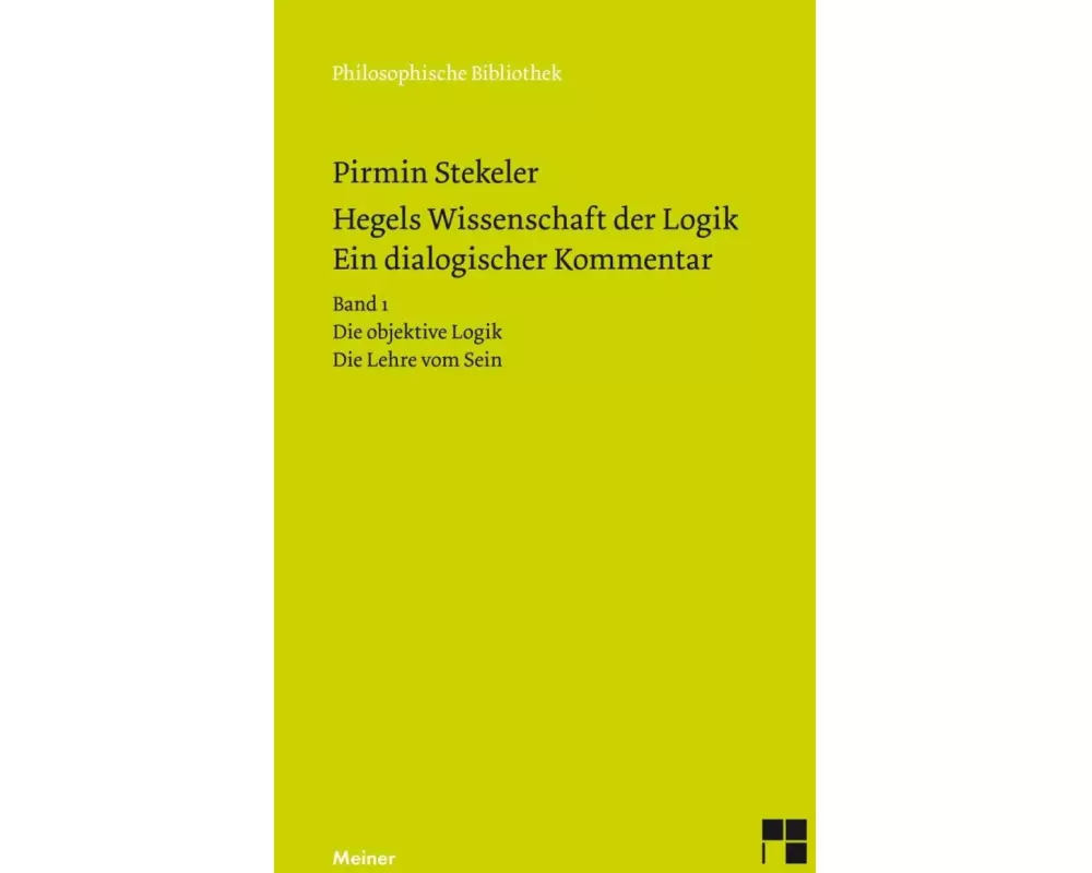 Hegels Wissenschaft der Logik. Ein dialogischer Kommentar. Band 1