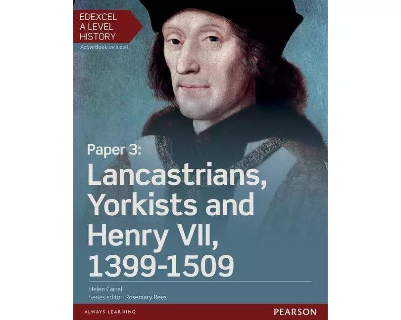 Edexcel A Level History, Paper 3: Lancastrians, Yorkists and Henry VII 1399-1509 Student Book + ActiveBook