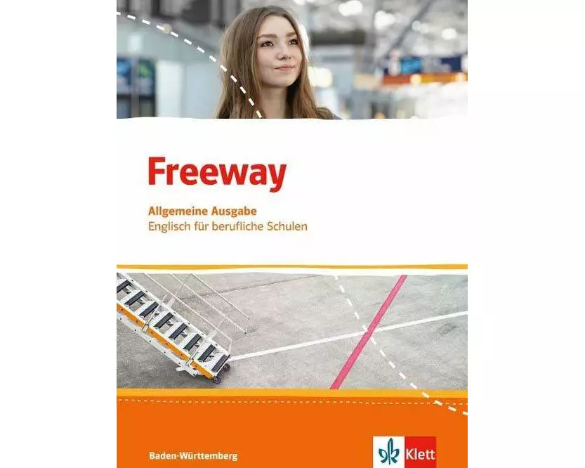 Freeway Baden-Württemberg 2016. Schülerbuch. Englisch für Berufskollegs