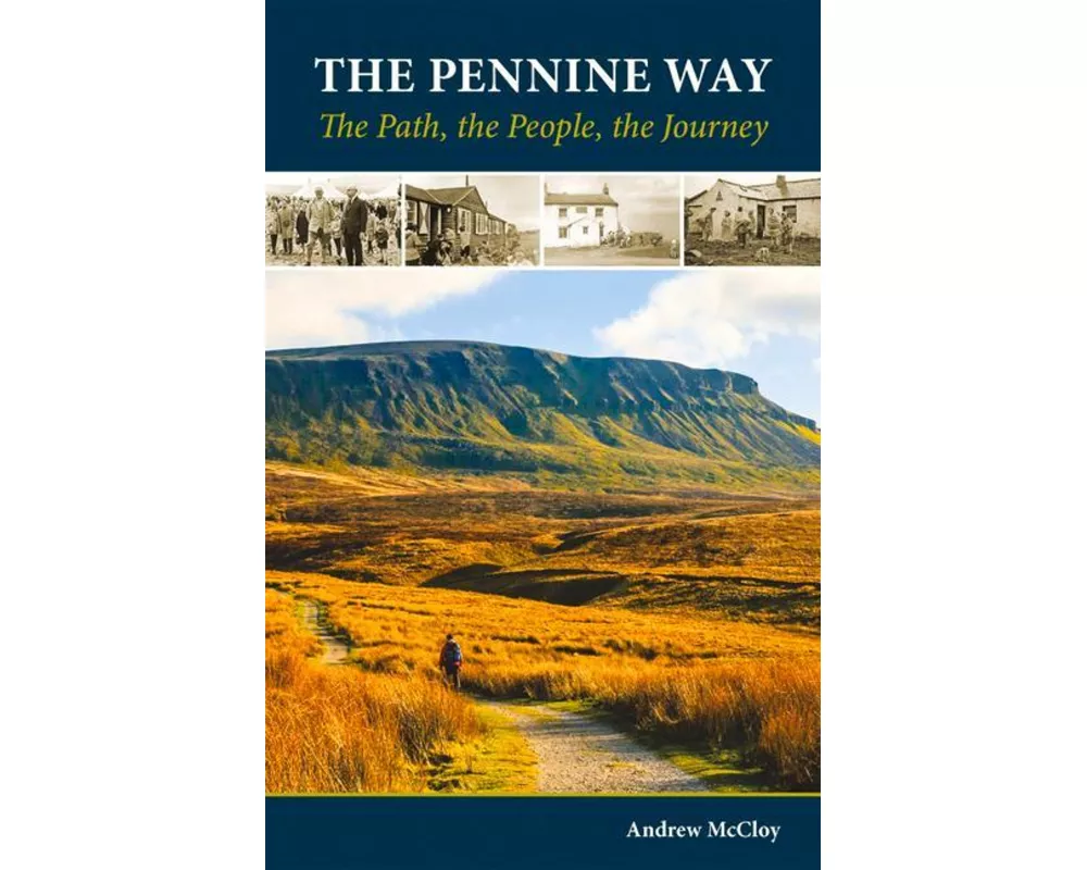 The Pennine Way - the Path, the People, the Journey