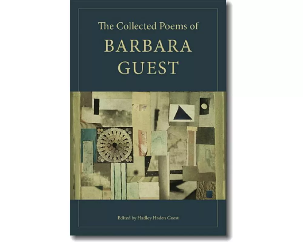 The Collected Poems of Barbara Guest