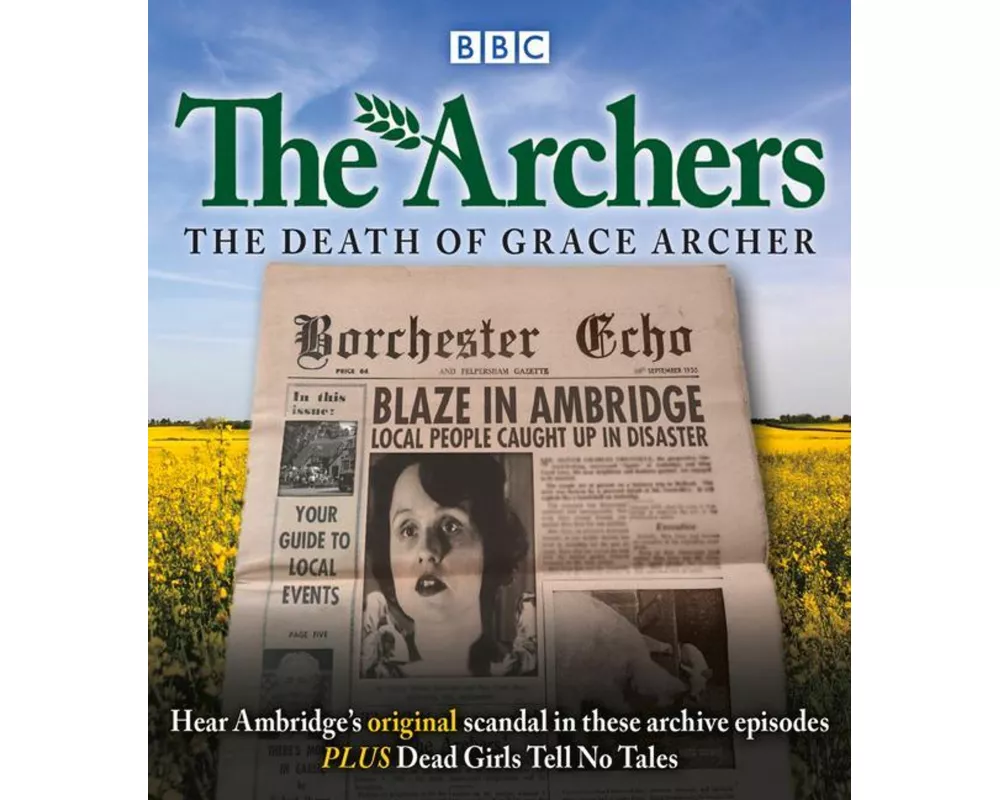 The Archers: The Death of Grace Archer: BBC Radio 4 Full-Cast Dramatisation