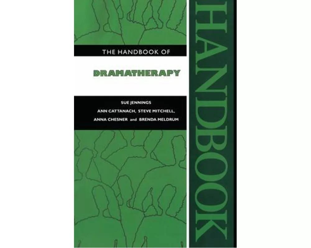 The Handbook of Dramatherapy