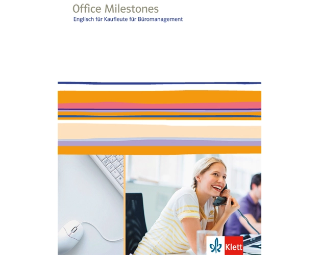 Office Milestones. Englisch für Kaufleute für Büromanagement. Schülerbuch