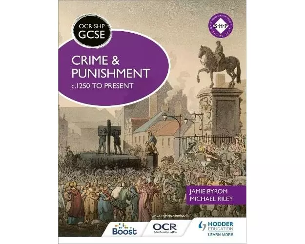 OCR GCSE History Shp: Crime and Punishment c.1250 to Present