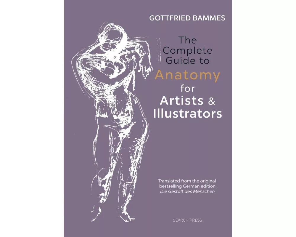 The Complete Guide to Anatomy for Artists & Illustrators
