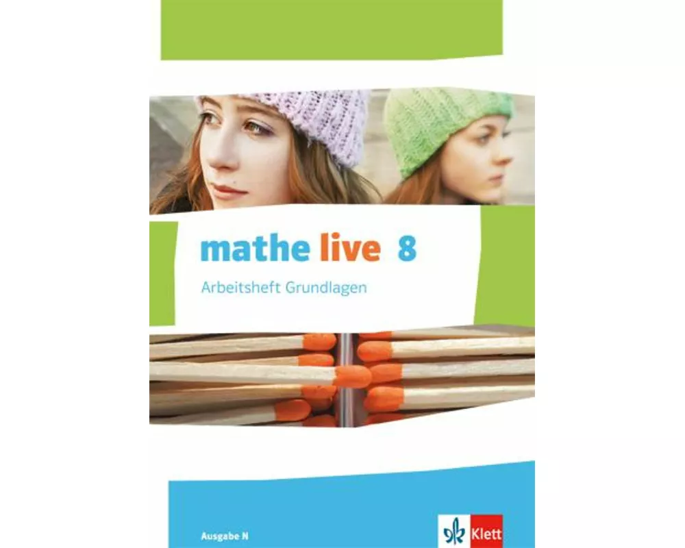 mathe live. Arbeitsheft Grundlagen mit Lösungsheft 8. Schuljahr. Ausgabe N