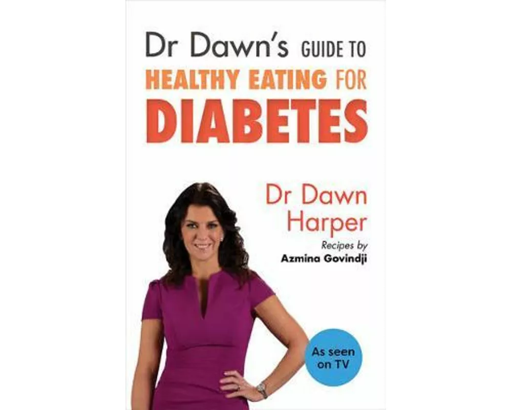 Dr Dawn's Guide to Healthy Eating for Diabetes