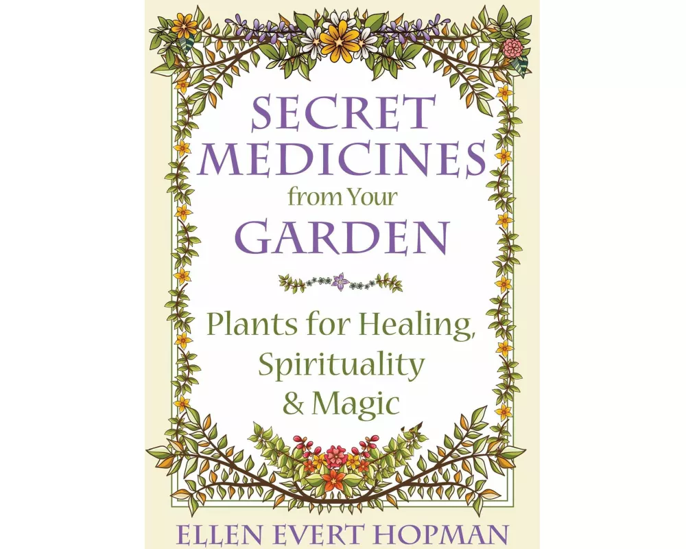 Secret Medicines from Your Garden