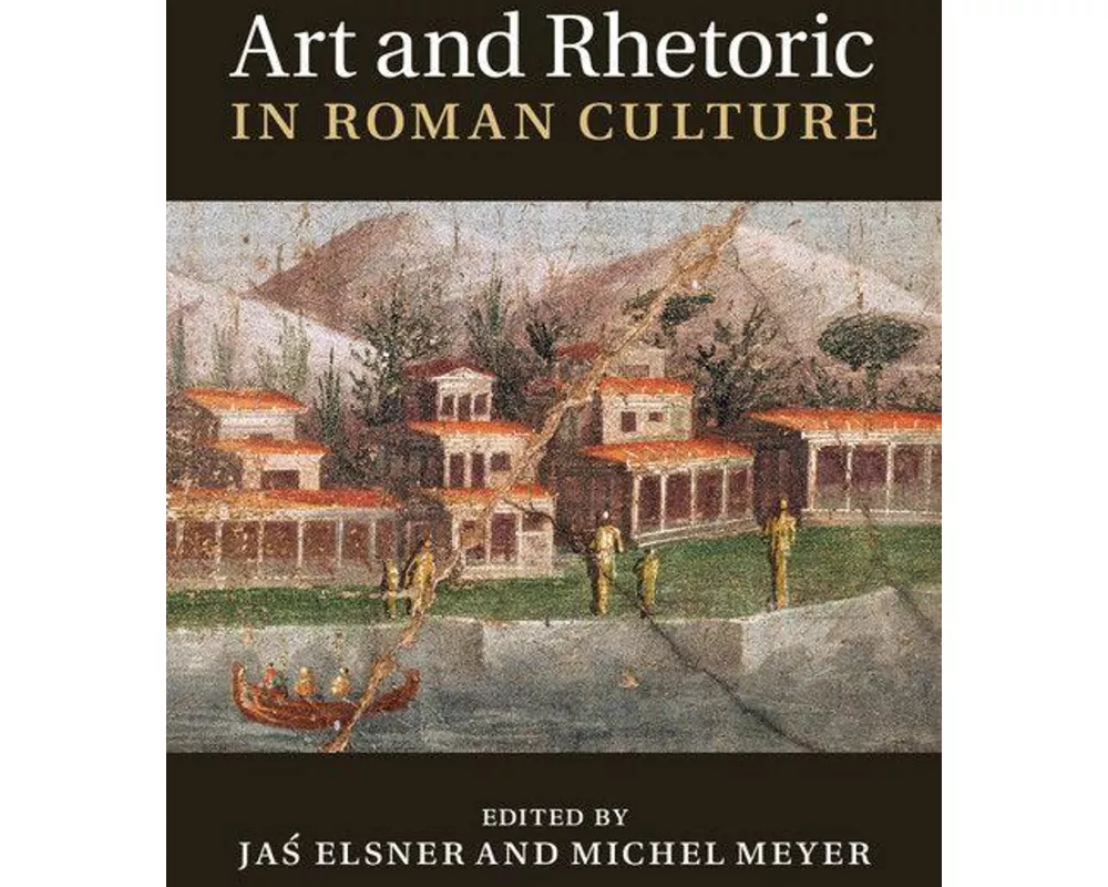 Art and Rhetoric in Roman Culture