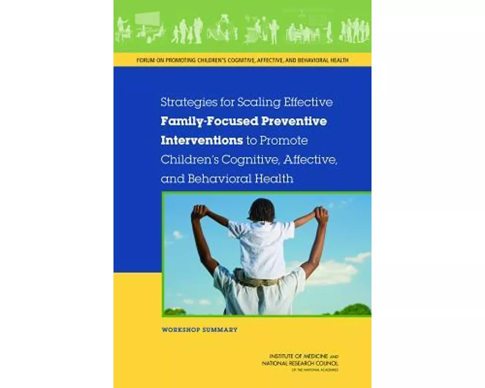 Strategies for Scaling Effective Family-Focused Preventive Interventions to Promote Children's Cognitive, Affective, and Behavioral Health