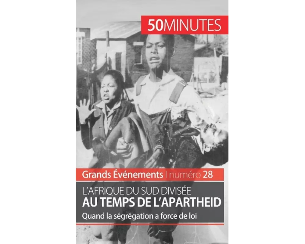 L'Afrique du Sud divisée au temps de l'apartheid