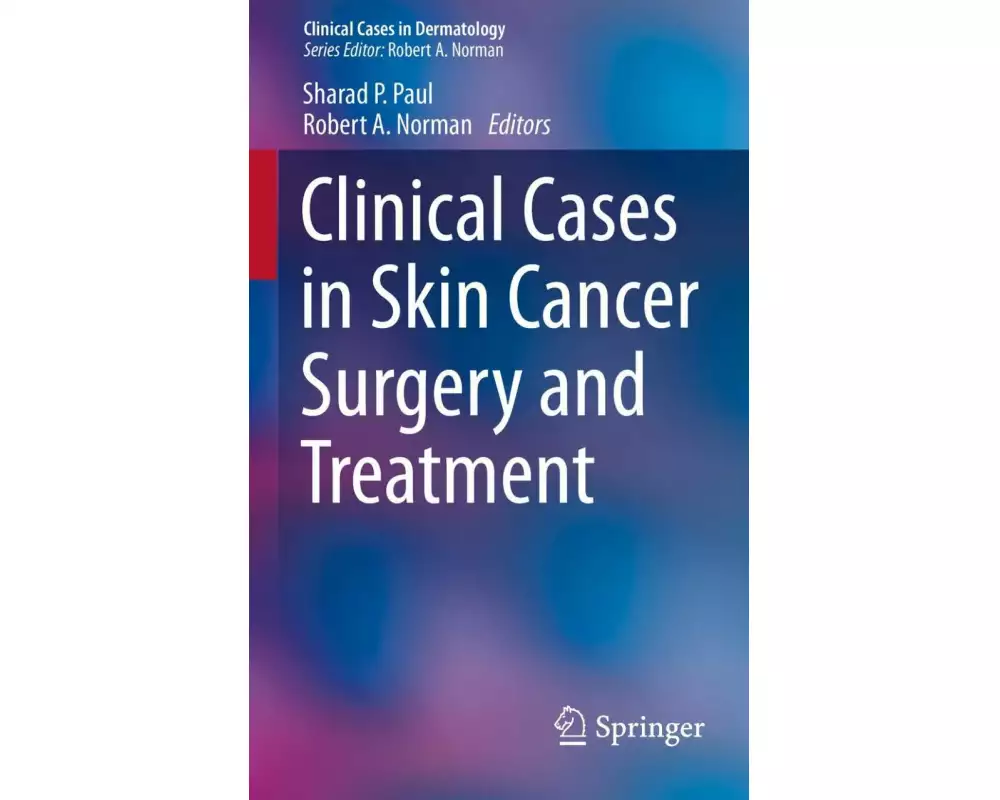 Clinical Cases in Skin Cancer Surgery and Treatment