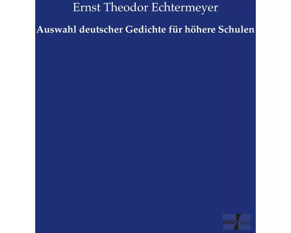 Auswahl deutscher Gedichte für höhere Schulen